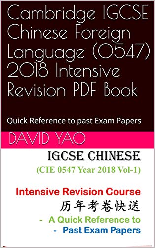 Cambridge IGCSE Chinese Foreign Language (0547) 2018 Intensive Revision PDF Book: Quick Reference to past Exam Papers (English Edition)