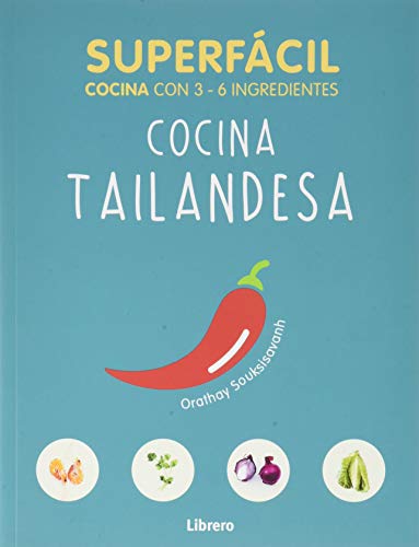 SUPERFACIL COCINA TAILANDESA: 3 A 6 INGREDIENTES