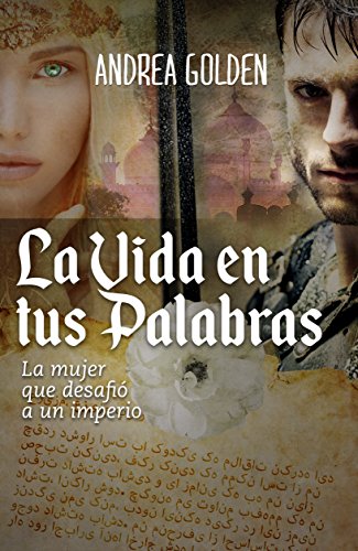 La Vida en tus Palabras: (NOVELA HISTÓRICA, NOVELA ROMÁNTICA, AVENTURAS, FEMINISTA)