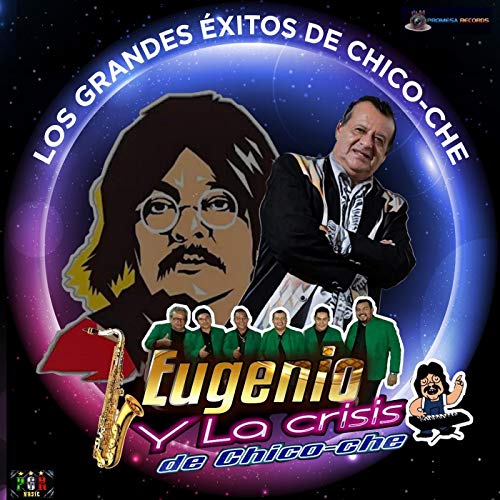 Los Grandes Exitos De Chico Che