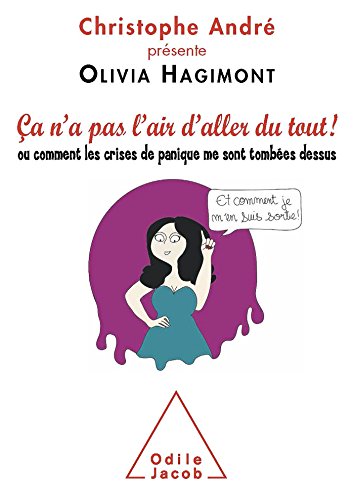 Ça n'a pas l'air d'aller du tout !: Ou comment les crises de panique me sont tombées dessus (OJ.PSYCHOLOGIE)