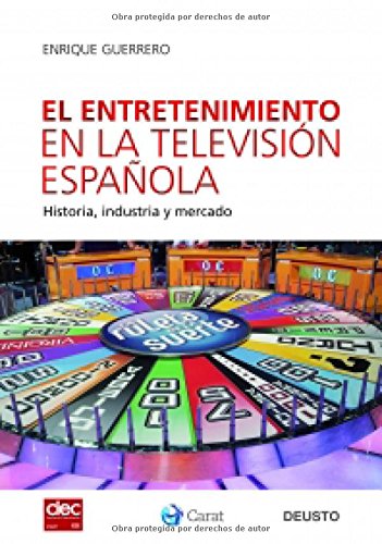 El entretenimiento en la televisión española: Historia, industria y mercado