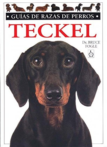 TECKEL. GUIAS RAZAS DE PERROS (GUIAS DEL NATURALISTA-ANIMALES DOMESTICOS-PERROS)