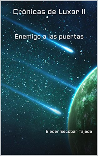 Enemigo a las puertas: Eleder Escobar Tajada (Crónicas de Luxor nº 2)