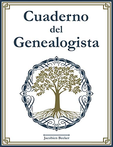 Cuaderno del genealogista: 127 hojas de datos de antepasados, índice de nombres, tabla genealógica para 7 generaciones, registro de las ... de tareas y mucho espacio para tomar notas.