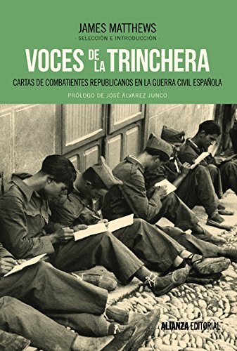 Voces de la trinchera: Cartas de combatientes republicanos en la Guerra Civil española (Alianza Ensayo)