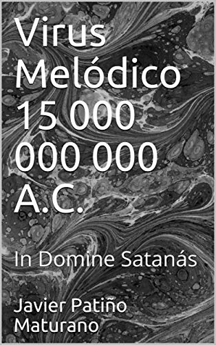 Virus  Melódico 15 000 000 000 A.C.: In Domine Satanás (Dragónes)