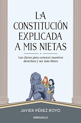 La Constitución explicada a mi nietas: Las claves para conocer nuestros derechos y ser más libres (Best Seller)