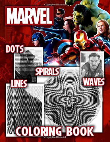 Marvel Dots Lines Spirals Waves Coloring Book: An Incredible Dots Lines Spirals Waves Coloring Book For Those Who Are Marvel Lovers. A Lot Of Flawless ... Way For Relaxation And Stress Relief