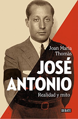 José Antonio: Realidad y mito (Historia)