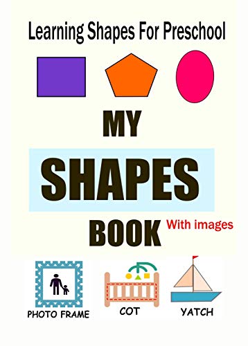 My Book Of Shapes - Early Learning Book of Shapes: Shapes Book For Toddlers / Preschool (Basic Shapes) (English Edition)