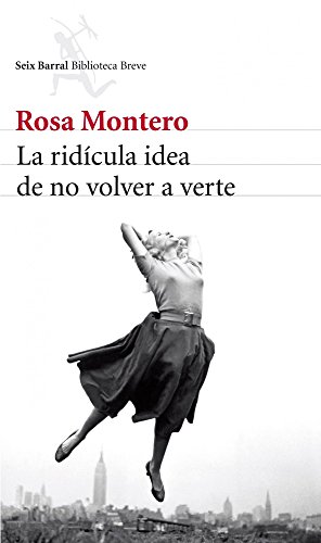 La ridícula idea de no volver a verte (Biblioteca Breve)