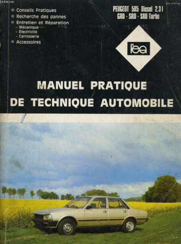 MANUEL PRATIQUE DE TECHNIQUE AUTOMOBILE. PEUGEOT 505 DIESEL 2.3 L. GRD,SRD, SRD TURBO