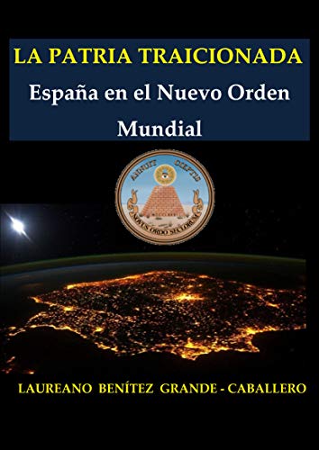 La Patria traicionada: España en el Nuevo Orden Mundial