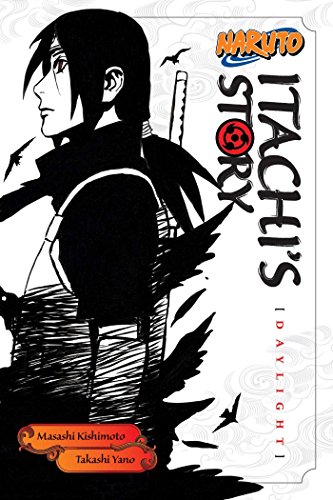 Naruto: Itachi's Story, Vol. 1: Daylight (Naruto Novels)