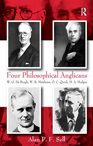 Four Philosophical Anglicans: W.G. De Burgh, W.R. Matthews, O.C. Quick, H.A. Hodges (English Edition)