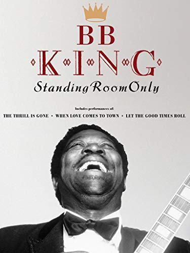 B.B. King - Standing Room Only