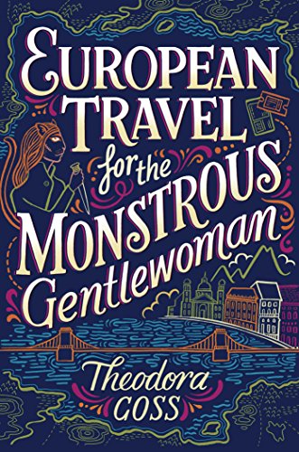 European Travel for the Monstrous Gentlewoman: 2 (Extrardinary Adventures of the Athena Club)