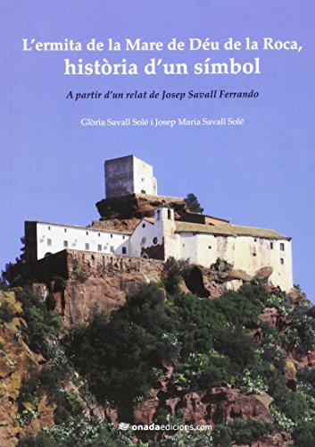 Ermita de la Mare de Déu de la Roca, història d'un símbol, L' (Biblioteca Mont-rogenca)