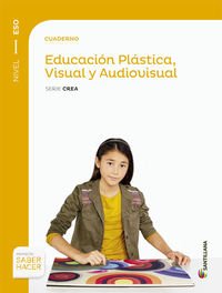 CUADERNO EDUCACION PLASTICA, VISUAL Y AUDIOVISUAL SERIE CREA NIVEL I ESO SABER HACER - 9788468018331