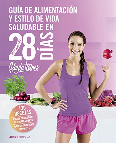 Guía de alimentación y estilo de vida saludable en 28 días: The Bikini Body