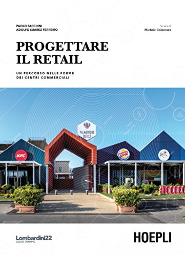 Progettare il retail. Un percorso nelle forme dei centri commerciali (Architettura)