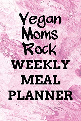 Vegan Moms Rock Weekly Meal Planner: 110 Page with Pale Pink Marble Look Background Custom 52-Week Vegan Meal Prep Planning Organizer with Weekly ... and Recipe Book Gift (Vegan Moms Planners)