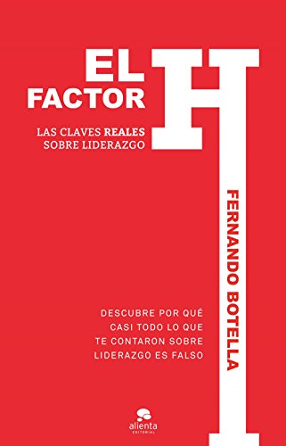 El factor H: Las claves reales sobre liderazgo (Sin colección)