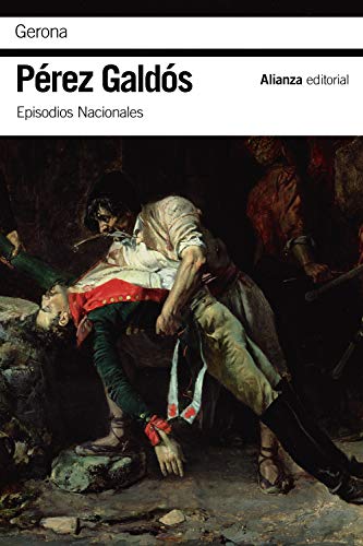 Gerona: Episodios Nacionales, 7/Primera serie (El libro de bolsillo - Bibliotecas de autor - Biblioteca Pérez Galdós - Episodios Nacionales)