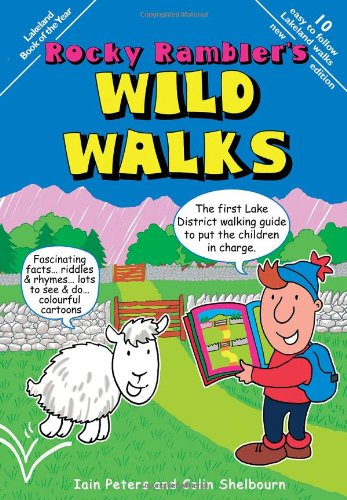 Rocky Rambler's Wild Walks: The first Lake District walking guide to put the children in charge.