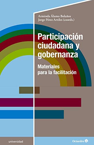 Participación ciudadana y Gobernanza. Materiales para La Facilitación (Universidad)