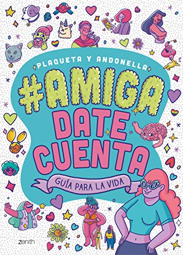 Amiga, date cuenta: Guía para la vida (Zenith Her)