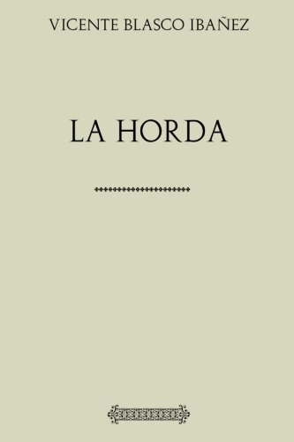 Colección Blasco Ibañez: La horda