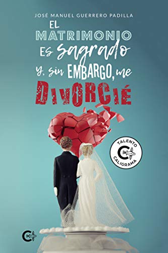 El matrimonio es sagrado y, sin embargo, me divorcié