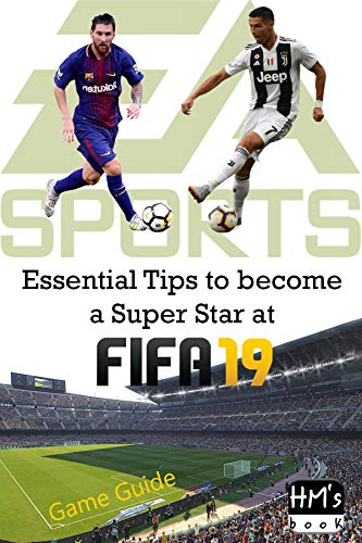Essential Tips to become a Super Star at FIFA 19 (English Edition)