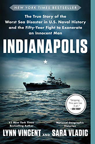 Indianapolis: The True Story of the Worst Sea Disaster in U.S. Naval History and the Fifty-Year Fight to Exonerate an Innocent Man (English Edition)