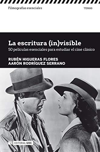 La escritura (in)visible. 50 películas esenciales para estudiar el cine clásico (Filmografías Esenciales)