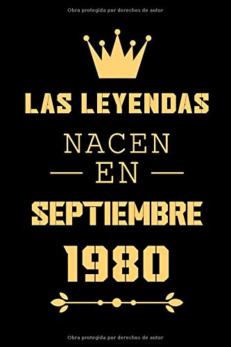 Las Leyendas Nacen En Septiembre 1980: Regalo de cumpleaños de 40 años para mujeres y hombres, cuaderno forrado, cuaderno de cumpleaños, regalo de ... amigos, regalo de cumpleaños para mamá o papá