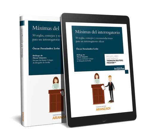 Máximas del interrogatorio (Papel + e-book): 50 reglas, consejos y recomendaciones para un interrogatorio eficaz. (Gestión de Despachos)