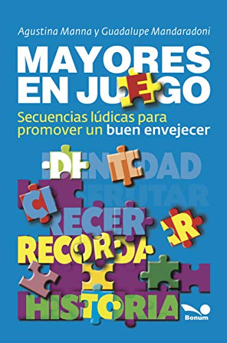 MAYORES EN JUEGO: secuencias lúdicas para promover un buen envejecer