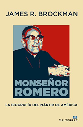 Monseñor Romero: La biografía del Mártir de América: 158 (Servidores y testigos)