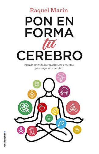 Pon en forma tu cerebro: Plan de actividades, probióticos y recetas para mejorar tu cerebro (No Ficción)