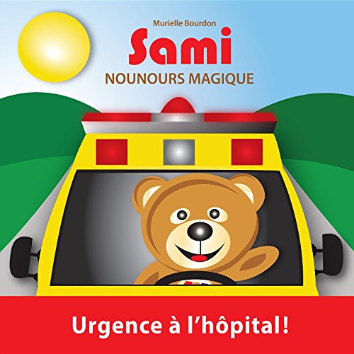 SAMI NOUNOURS MAGIQUE: Urgence à l'hôpital!  (Édition en couleurs) (French Edition)