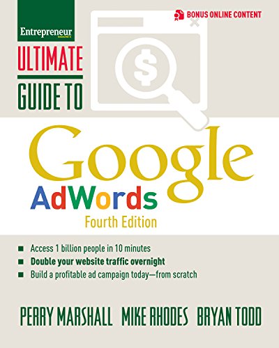 Ultimate Guide to Google AdWords: How to Access 100 Million People in 10 Minutes (Ultimate Series, 5th edition)