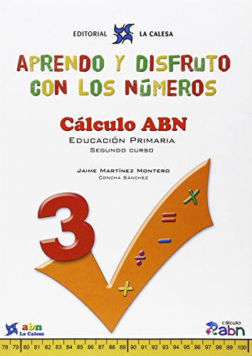 APRENDO Y DISFRUTO CON LOS NÚMEROS. CÁLCULO ABN 3: APRENDO Y DISFRUTO CON LOS NÚMEROS. CÁLCULO ABN 3