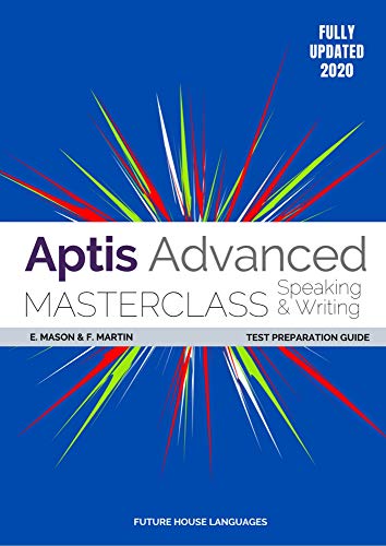 Aptis Advanced Masterclass: Speaking & Writing: Test Preparation Guide