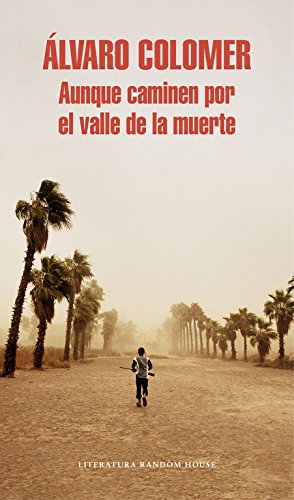 Aunque caminen por el valle de la muerte (Literatura Random House)