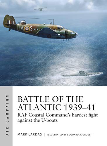 Battle of the Atlantic 1939–41: RAF Coastal Command's hardest fight against the U-boats: 15 (Air Campaign)
