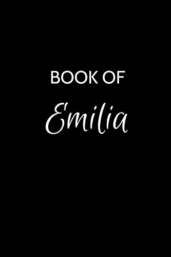 Book of Emilia: A Gratitude Journal Notebook for Women or Girls with the name Emilia - Beautiful Elegant Bold & Personalized - An Appreciation Gift - ... - 6"x9" Diary or Notepad. [Idioma Inglés]