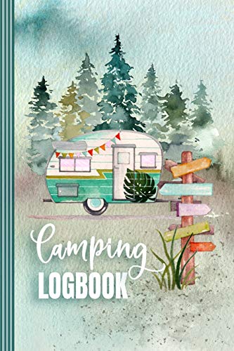 Camping Logbook: Camper Travel Journal Diary - RV Caravan Trailer Journey / Traveling Log Book 6x9 - Tent, Campsite RVer Van Journaling Notebook